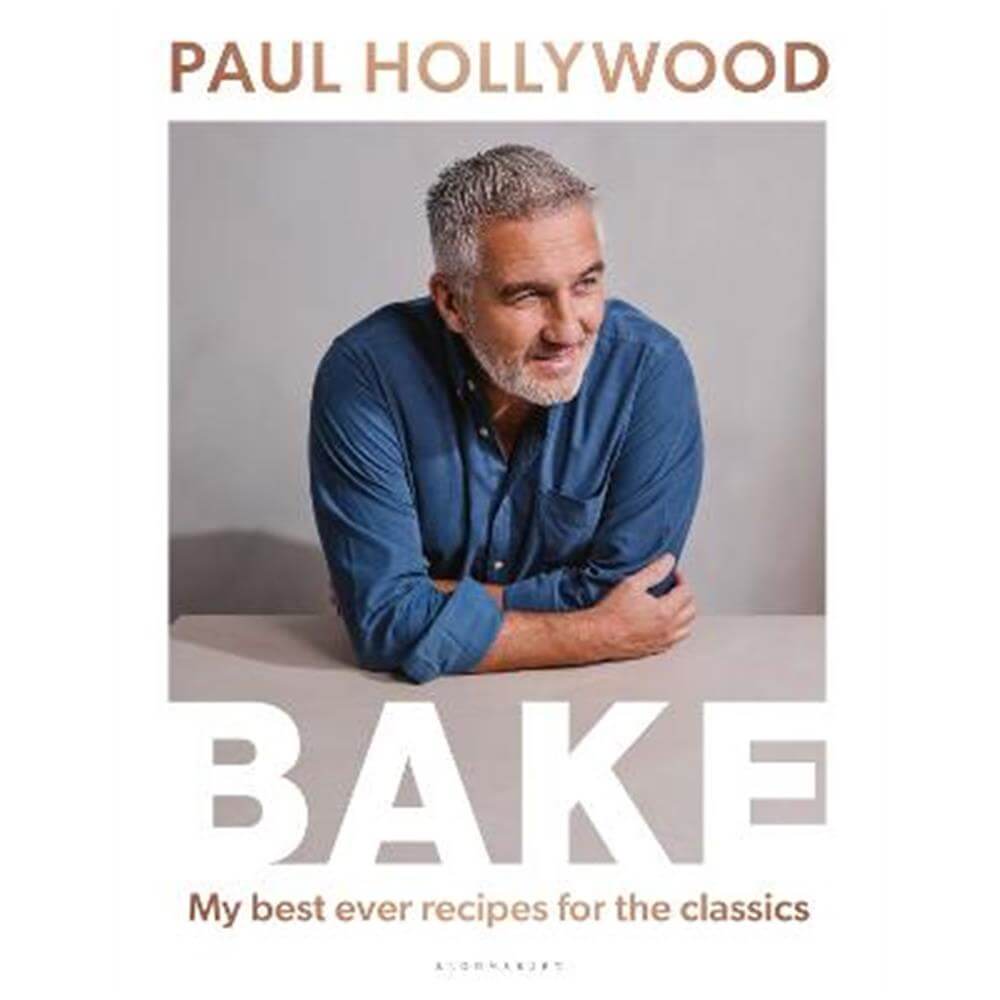 BAKE: My Best Ever Recipes for the Classics (Hardback) - Paul Hollywood